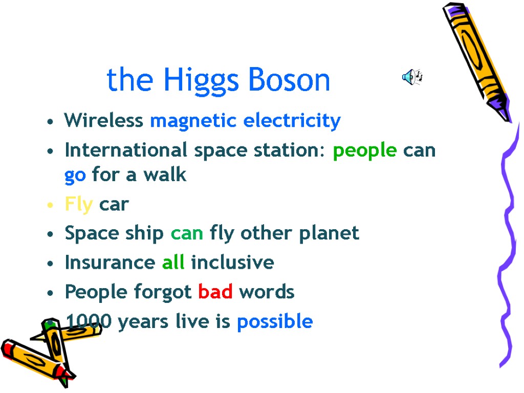 the Higgs Boson Wireless magnetic electricity International space station: people can go for a